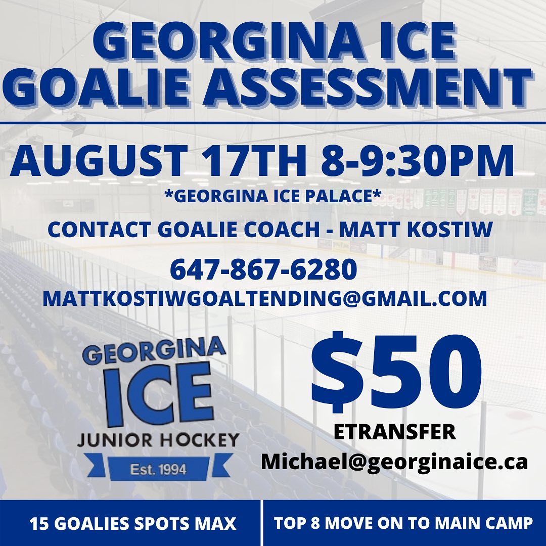GEORGINA ICE GOALIE ASSESSMENT. August 17th please contact Matt to register your name and all payments can be e transferred to Michael@georginaice.ca Goalies must pay before stepping onto Ice. Thank you! #goalie #goaliecamp #goalietraining #tryout #maincamp #hockeylife